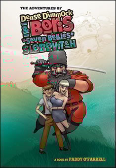 The adventures of "Dense" Dimmock and Boris "Seven Bellies" Slobovitch