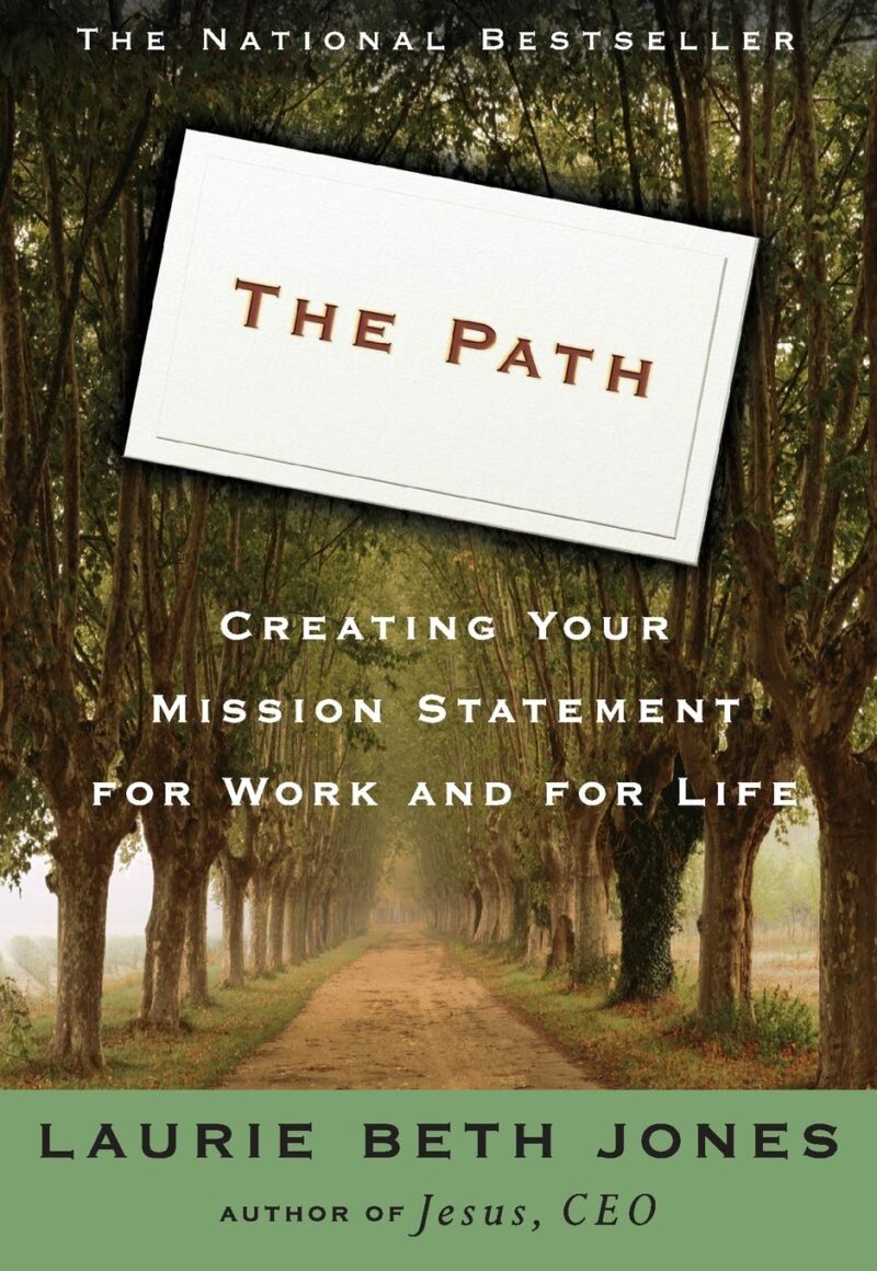 The path : creating your mission statement for work and for life